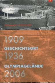 Geschichtsort Olympiagelände 1909 - 1936 - 2006