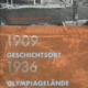 Geschichtsort Olympiagelände 1909 - 1936 - 2006