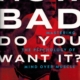 How Bad Do You Want It