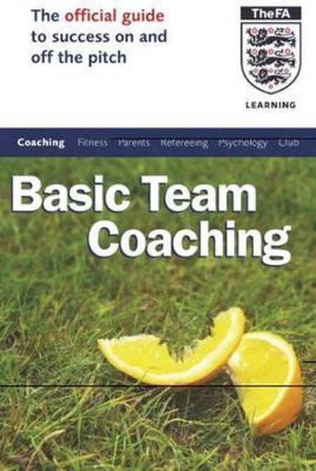 Official FA Guide to Basic Team Coaching