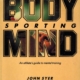 Sporting Body Sporting Mind