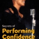 Secrets of Performing Confidence
