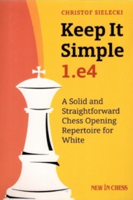 Keep it Simple 1. e4
