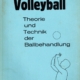 Volleyball. Theorie und Technik der Ballbehandlung